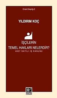 İşçilerin Temel Hakları Nelerdir? & 4857 Sayılı İş Kanunu