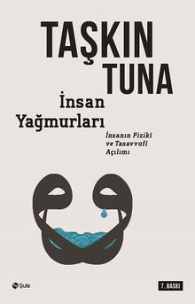 İnsan Yağmurları & İnsanın Fiziki ve Tasavvufi Açılımı