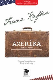 Amerika & Yitik Adam - Franz Kafka