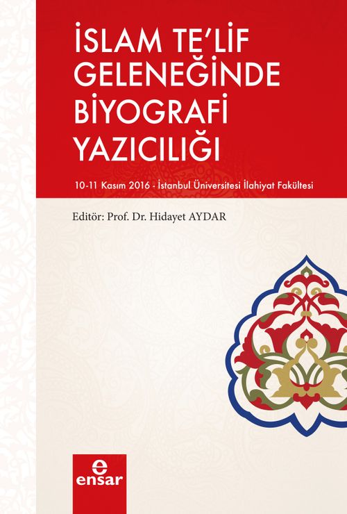 İslam Te'lif Geleneğinde  Biyografi Yazıcılığı 