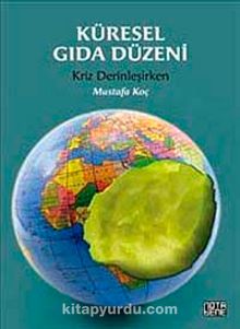 Küresel Gıda Düzeni & Kriz Derinleşirken - Mustafa Koç