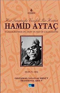 Hat Sanatında Vazifeli Bir Hattat Hamid Aytaç