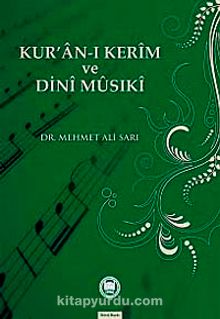 Kur'an-ı Kerim ve Dini Musiki - Dr. Mehmet Ali Sarı