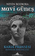 Mavi Güneş & Karia Prensesi - Bodrum Hikayeleri