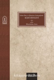 İslam İlim Ve Düşünce Geleneğinde Kadi Beyzavi - Mustakim Arıcı