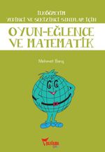 Oyun-Eğlence ve Matematik / İlköğretim 7. ve 8. Sınıflar İçin