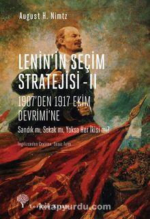 Lenin’in Seçim Stratejisi 2 & 1907’den 1917 Ekim Devrimi’ne