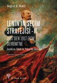 Lenin'in Seçim Stratejisi 2 & 1907'den 1917 Ekim Devrimi'ne