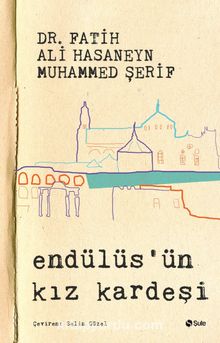 Endülüs'ün Kız Kardeşi - Dr. Fatih Ali Hasaneyn Muhammed Şerif