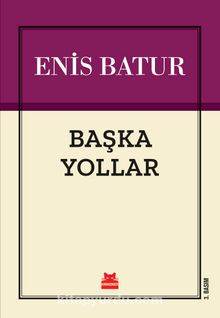 Başka Yollar - Enis Batur