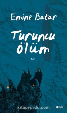 Turuncu Ölüm - Emine Batar