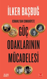 Osmanlı'dan Cumhuriyete Güç Odaklarının Mücadelesi