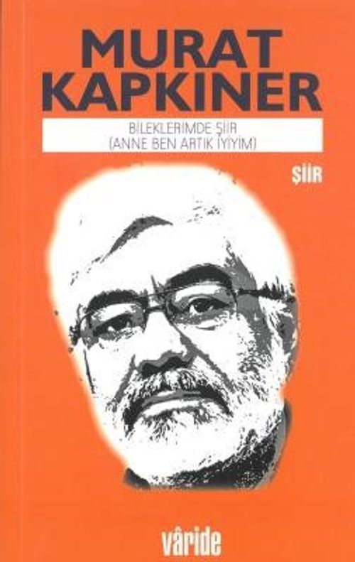Bileklerimde Şiir (Anne Ben Artık İyiyim)