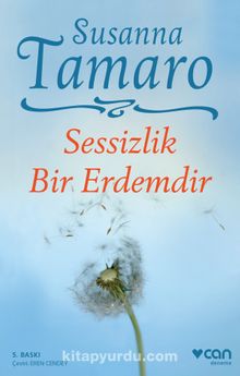 Sessizlik Bir Erdemdir - Susanna Tamaro