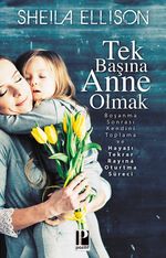 Tek Başına Anne Olmak