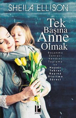 Tek Başına Anne Olmak