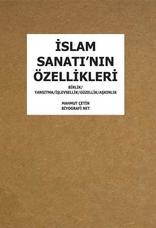 İslam Sanatı'nın Özellikleri & Birlik Yansıtma İşlevsellik Güzellik Aşkınlık