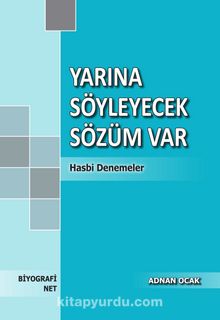 Yarına Söyleyecek Sözüm Var & Hasbi Denemeler - Adnan Ocak