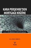 Kara Perşembe'den Mortgage Krizine & 20. ve 21. Y&uuml;zyıl Kriz Kronolojisi - Yeni Politika Arayışları