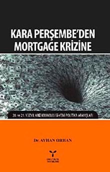Kara Perşembe'den Mortgage Krizine & 20. ve 21. Yüzyıl Kriz Kronolojisi - Yeni Politika Arayışları