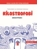 Kilostrofobi & Farkındalık ve Mutluluk Kılavuzu 