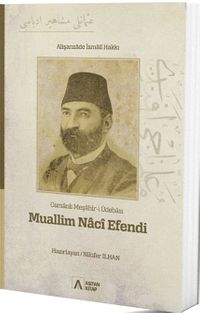 Muallim Naci Efendi & Osmanlı Meşahir-i Üdebası