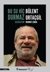 Bu Su Hi&ccedil; Durmaz B&uuml;lent Orta&ccedil;gil