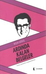 Ardında Kalan Belgeler & Yazıları, Denemeleri, Konuşma Metinleri