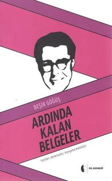 Ardında Kalan Belgeler & Yazıları, Denemeleri, Konuşma Metinleri