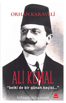 Ali Kemal & Belki De Bir Günah Keçisi…