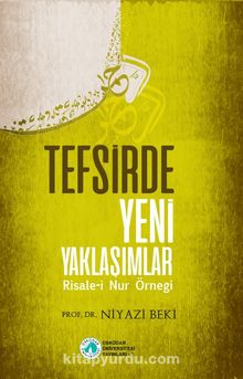 Tefsirde Yeni Yaklaşımlar Risale-i Nur Örneği - Prof. Dr. Niyazi Beki