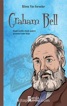 Graham Bell / Bilime Yön Verenler - Mehmet Murat Sezer