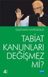 Tabiat Kanunları Değişmez mi?