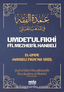 Umdet'ul Fıkhi Fi'l Mezheb'il Hanbeli & El-Umde Hanbeli Fıkhı'na Giriş