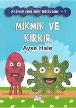 Mikmik ve Kirkir / Ailemle Mini Mini Hikayeler 1