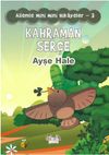 Kahraman Ser&ccedil;e / Ailemle Mini Mini Hikayeler 3