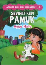 Sevimli Kedi Pamuk / Ailemle Mini Mini Hikayeler 5