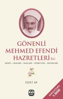 Gönenli Mehmet Efendi & Hayatı, Duaları, Vaazları, Hizmetleri, Hatıraları