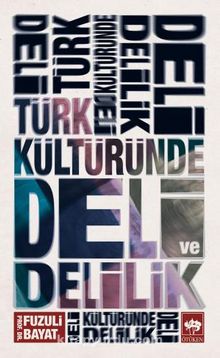 Türk Kültüründe Deli ve Delilik - Prof. Dr. Fuzuli Bayat