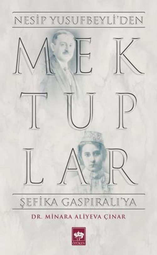 Mektuplar & Nesip Yusufbeyli'den Şefika Gaspıralı'ya