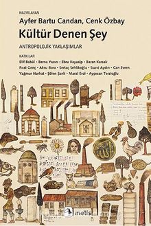 Kültür Denen Şey & Antropolojik Yaklaşımlar - Kolektif
