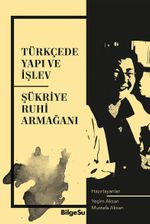 Türkçede Yapı ve İşlev & Şükriye Ruhi Armağanı