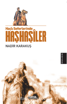 Haçlı Seferlerinde Haşhaşiler - Nadir Karakuş
