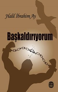 Başkaldırıyorum