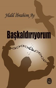 Başkaldırıyorum