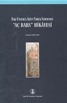 Eski Uygurca Altun Yaruk Sudur'dan "Aç Bars" Hikayesi