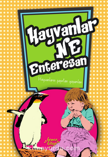 Hayvanlar Ne Enteresan - Bilinmeyen Yazar