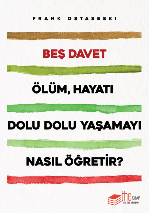 Beş Davet & Ölüm Hayatı Dolu Dolu Yaşamayı Nasıl Öğretir?