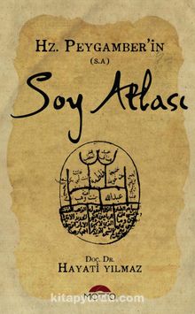 Hz. Peygamber'in Soy Atlası - Hayati Yılmaz