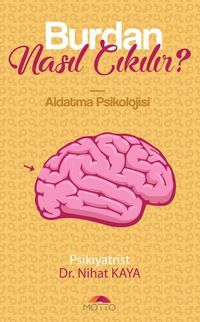 Burdan Nasıl Çıkılır? & Aldatma Psikolojisi